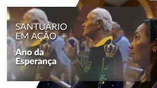 Santuário em Ação – Ano da Esperança