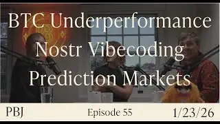 PBJ: Unpacking Bitcoin's Underperformance, Vibecoding with Nostr, Prediction Markets