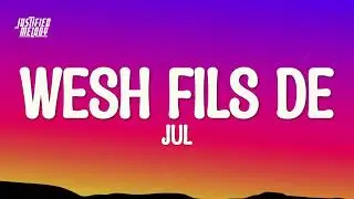 JUL - WESH FILS DE (Lyrics)