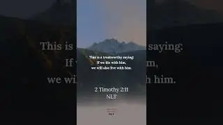 If We Die with Him, We Will Live with Him | 2 Timothy 2:11