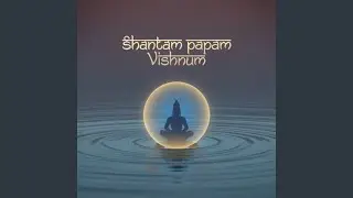 Shantam Papam Vishnum