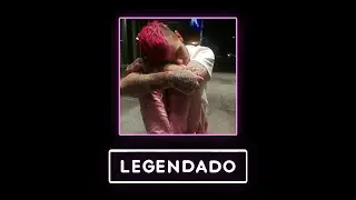Lil Peep - The Brightside (Legendado)