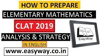 How to prepare for Elementary Maths for CLAT 2019 Exam (in English) | Analysis | Strategy