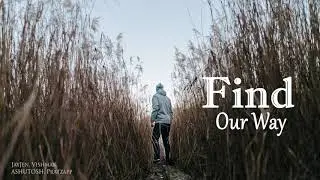 Find Our Way - JayJen, Vishmak, ASHUTOSH, Pratzapp [Copyright Free Music]
