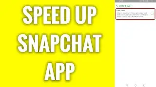 How To Speed Up Snapchat App