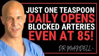 Clogged Arteries? One Teaspoon a Day Restores Blood Flow After 60 | Dr. Mandell