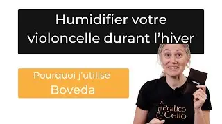 Humidifier son violoncelle durant l'hiver : pourquoi j&rsquo;utilise Boveda
