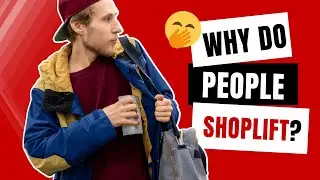 Why Do People Shoplift?
