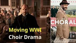 The Choral (2025): Ralph Fiennes in Moving WWI Choir Drama About Music & Resilience | Plot, Cast