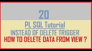 Tutorial 20 : INSTEAD OF DELETE TRIGGER || How to delete data from view.