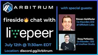 Livepeer x Arbitrum Fireside Chat July 12th, 2022