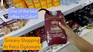 What can you find at supermarkets in Cuba? 2021 | palco diplomatic | grocery shopping in Cuba