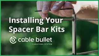 How to Install Cable Spacer Bar Kits | Cable Bullet System