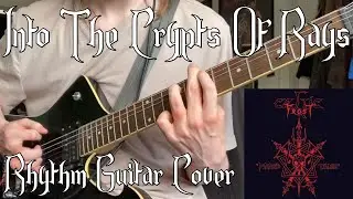 CELTIC FROST - Into the Crypts of Rays - Rhythm Guitar Cover
