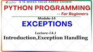 WEEK-10:MODULE 14-EXCEPTIONS
