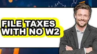 How To File Taxes With No W2 (Easy Method)