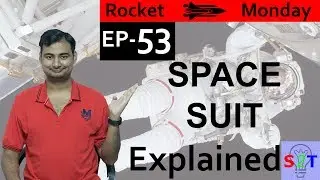 Space Suit Explained{Rocket Monday Ep53}