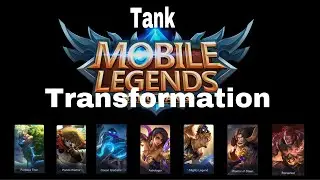 MLBB: TANK TRANSFORMATION