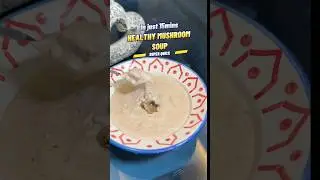 NO MAIDA ❌NO CREAM ❌ CREAMY MUSHROOM SOUP