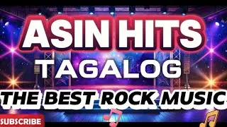 ASIN HITS TAGALOG THE BEST ROCK MUSIC