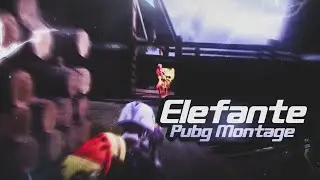 Best Edited pubg Montage \ Pubg Mobile Montage \ elefante pubg montage