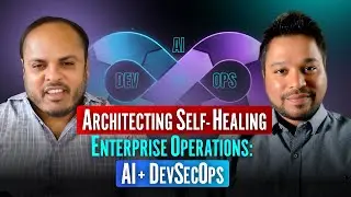 xArchitecting Self-Healing Enterprise Operations: AI + DevSecOps | Akshay Mittal  | SW Engineer | 4K