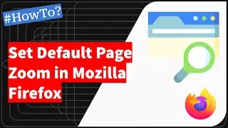 How to Enable Page Zoom in Mozilla Firefox browser on the computer?