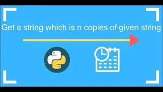 Python Exercises #7 || Get a String Which Is n Copies Of a Given String In Python