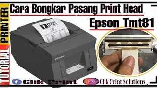 Bongkar Pasang Print Head Epson Thermal Tmt81