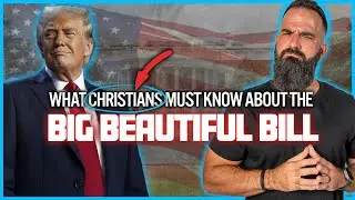Christians Need to Read the Fine Print: The Big Beautiful Bill Breakdown
