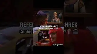 REFER&Ecirc;NCIAS EM SHREK 2!✨️