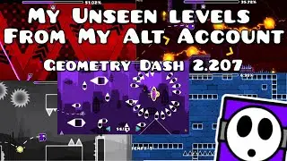 (31 days of December) E26 My Unseen levels From My Alt Account Geometry Dash 2.207