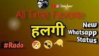 New whatsapp Status | All time favorite #Halgi | Halgi Status