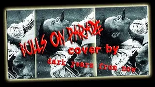 &ldquo;Bulls on Parade&rdquo; - RATM cover by Dark Years from Now