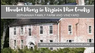Wine Tasting at a Haunted Winery | Zephaniah Family Farm and Vineyards