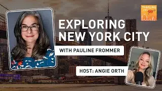 Exploring New York City with Pauline Frommer