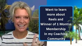 Want to learn more about Reels and Winner of 1 Months Membership in my Coaching Community