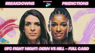UFC Fight Night: Dern vs Hill | Full Fight Card | Breakdowns | Predictions | Bets