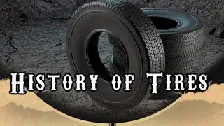 INVENTION OF TIRE : A DETAILED HISTORY.