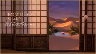Oriental x Asian Deep House 🏮 Koto, Oud & Zen House (FROM DESERT TO ZEN)