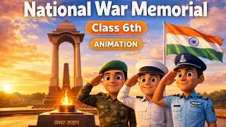 National War Memorial Poem | Class 6 English NCERT (Poorvi) | Animation unit 5 Culture and Tradition