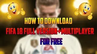 DOWNLOAD FIFA 18 FULL VERSION+MULTIPLAYER FOR FREE