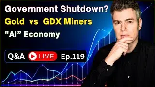 Government Shutdown | Gold vs Miners | Skyrocketing Inflation - Ep.119