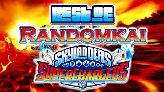 Best of Randomkai - Skylanders SuperChargers