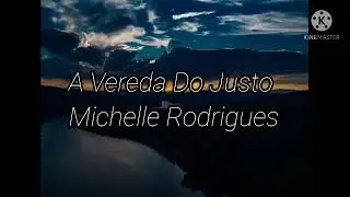A Vereda do Justo - Michelle Rodrigues