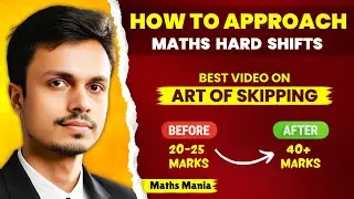 HOW TO APPROACH HARD SHIFTS OF MATHS | ART OF SKIPPING
