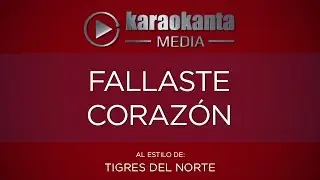 Karaokanta - Tigres del Norte - Fallaste corazón