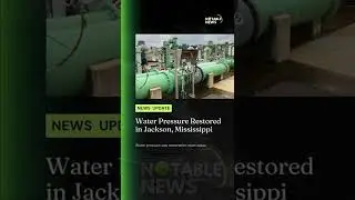 Water Pressure Restored in Jackson, Mississippi