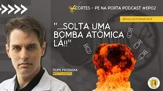 PEnaPortaPodcast[Cortes]-Solta uma bomba at&ocirc;mica l&aacute;!! - #EP02Corte4
