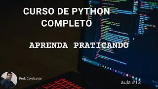 Python Completo - #12 - correcao exercicio 07 referente aula07